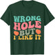Inappropriate Wrong Hole But I Like It Adult Jokes T-Shirt - T-Shirt | Forest