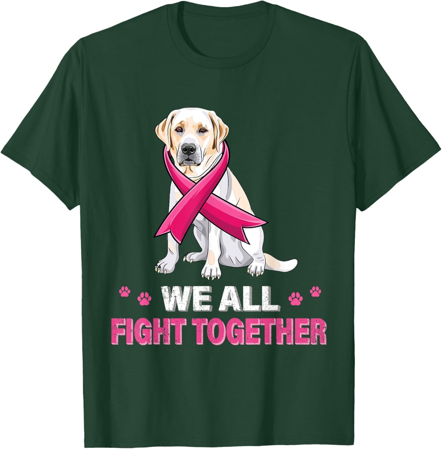 we all fight together Breast Cancer Awareness Dog Labrador T-Shirt - T-Shirt | Forest
