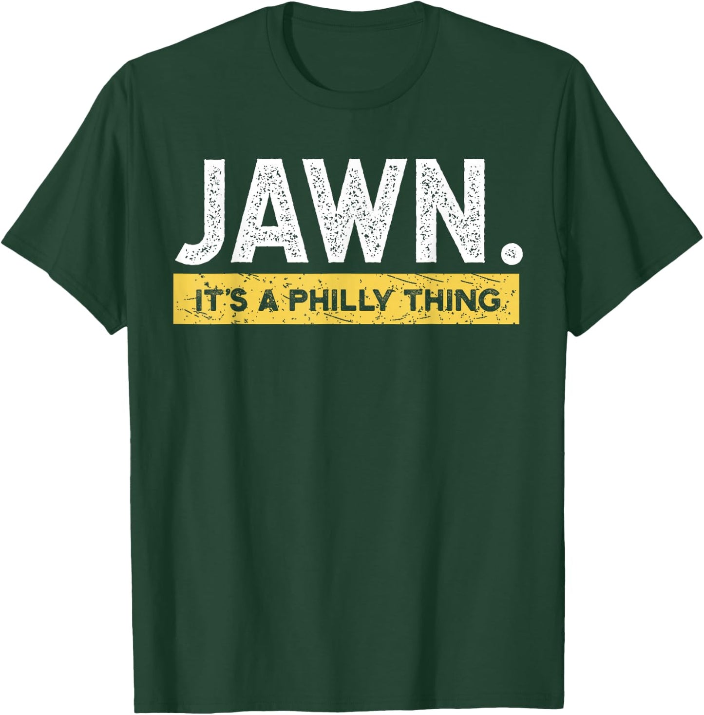 Jawn It's A Philly Thing Philadelphia Slang T-Shirt - T-Shirt | Forest