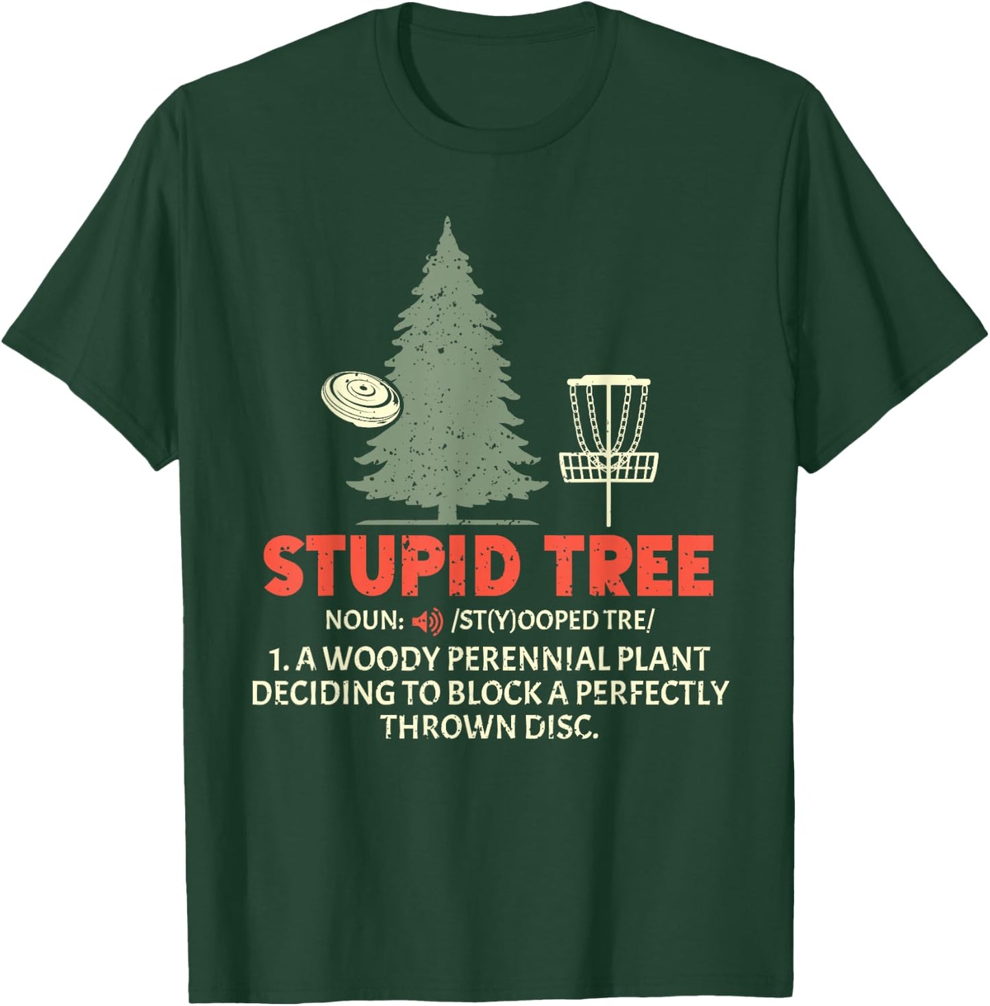 Stupid Tree Disc Golf for a King Of Disc Golf Fans T-Shirt - T-Shirt | Forest