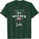 Lola Gift: Only The Best Moms Get Promoted To Flower T-Shirt - T-Shirt | Forest