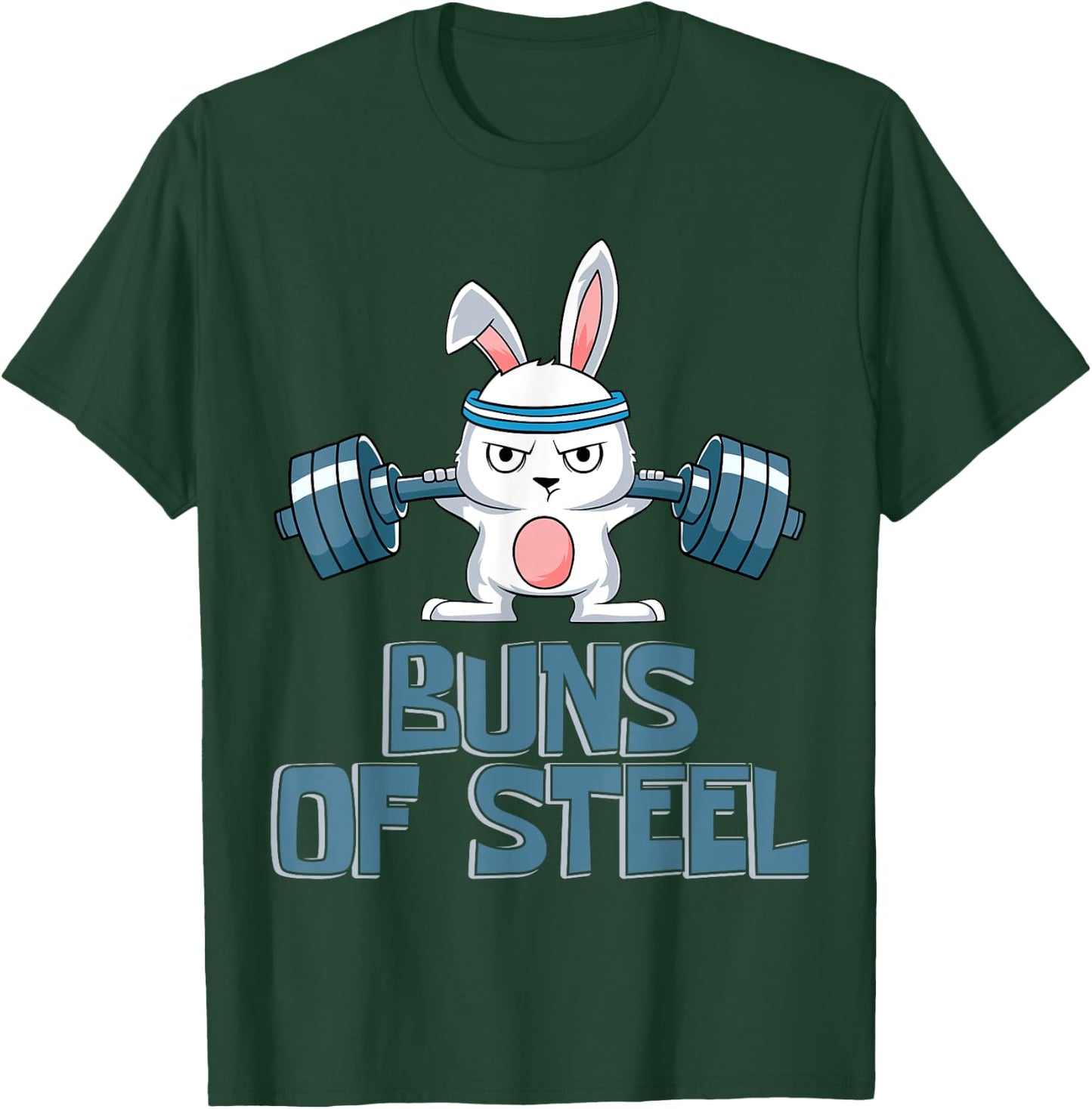 Buns of Steel Body Fitness Rabbit Rabbit Gym Workout T-Shirt - T-Shirt | Forest