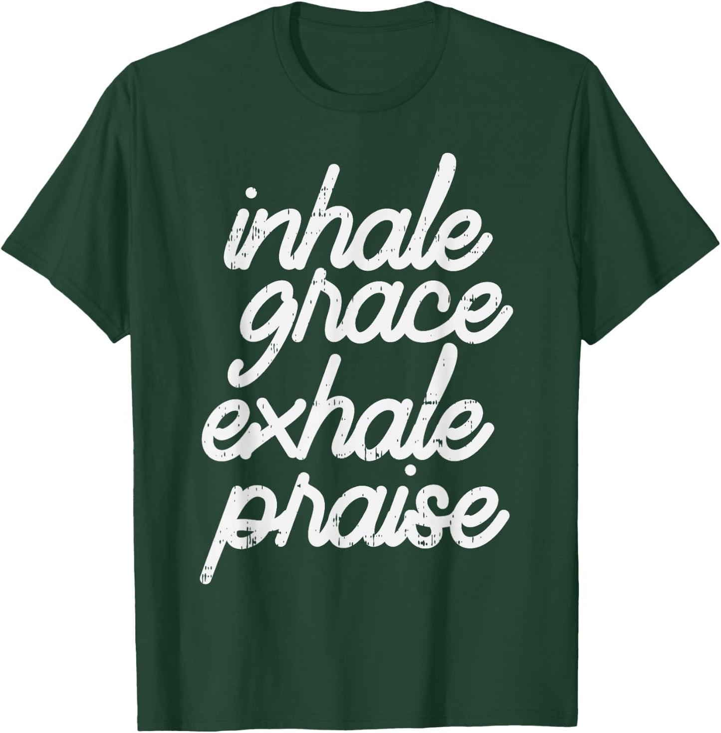 Inhale Grace Exhale Praise God Jesus Faith Christian Gift T-Shirt - T-Shirt | Forest