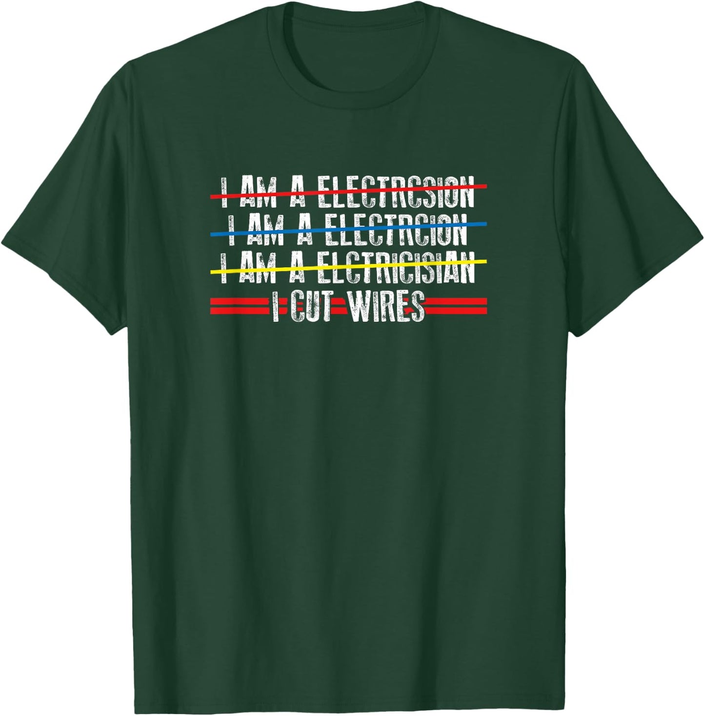 I Cut Wires - Electrician Funny Saying T-Shirt - T-Shirt | Forest