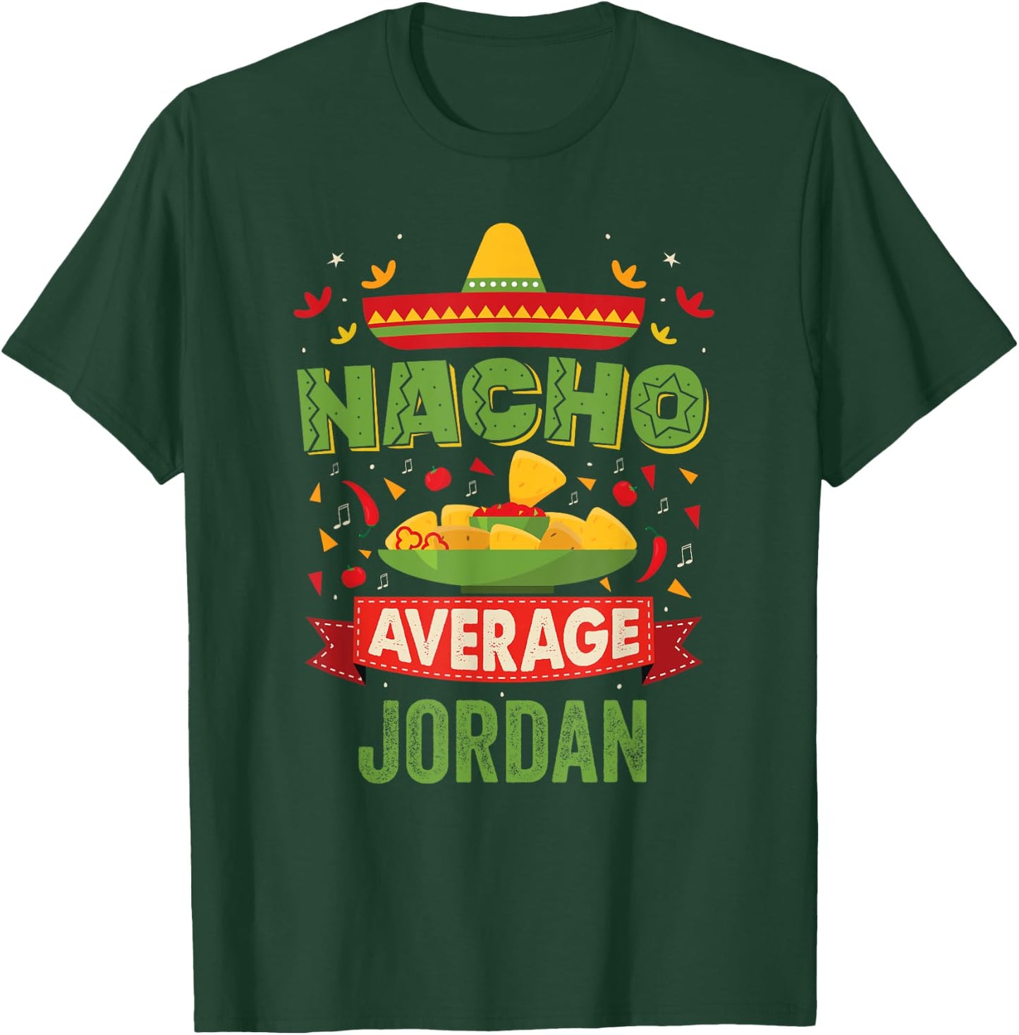 Nacho Average Jordan Funny Personalized Name Birthday Gift T-Shirt - T-Shirt | Forest