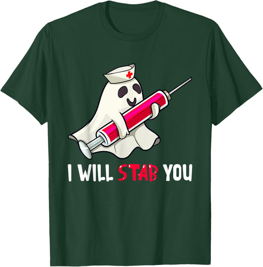 I Will Stab You Nurse Ghost Boo Funny Halloween Nursing RN T-Shirt - T-Shirt | Forest