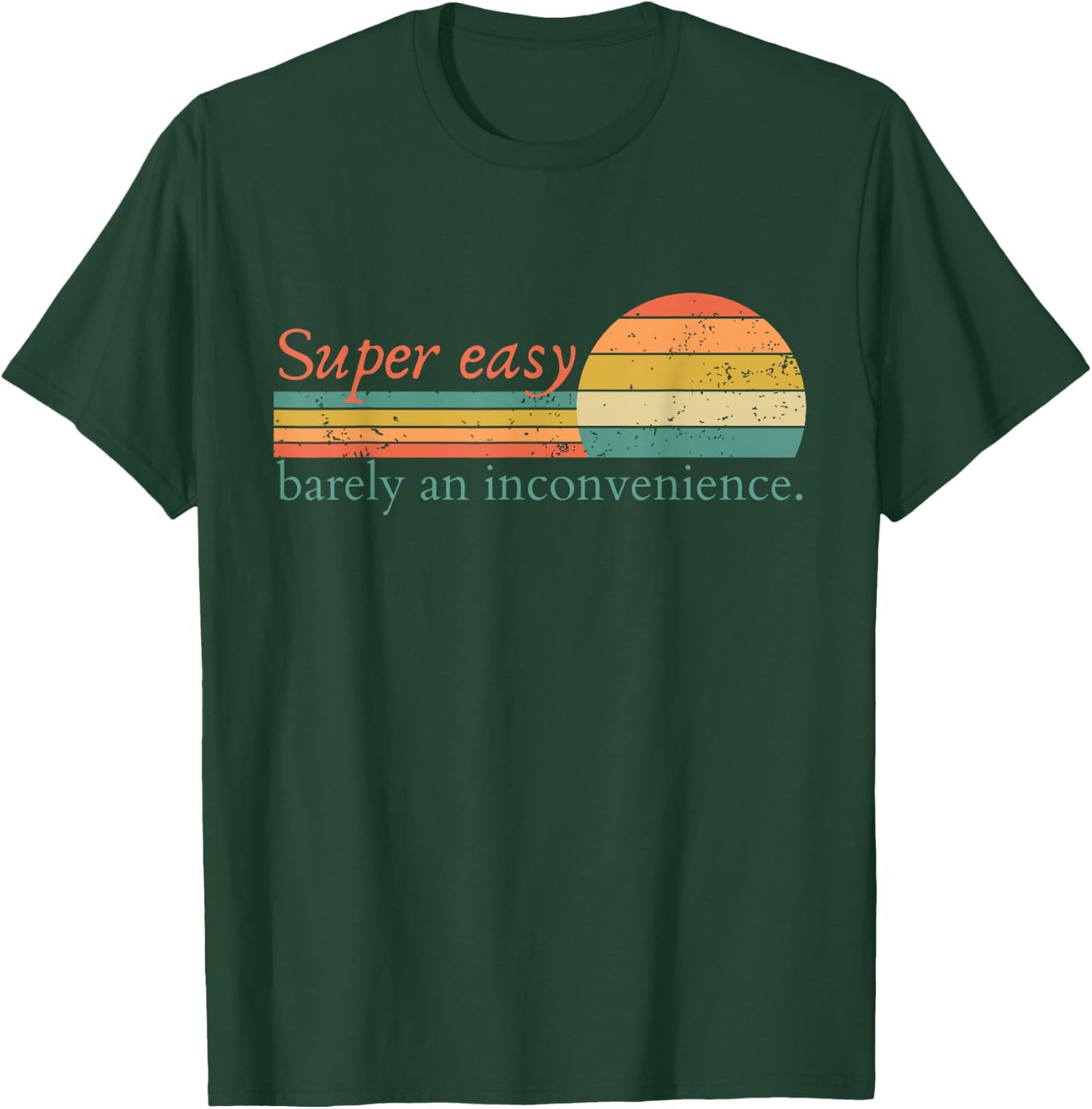 Super Easy Barely An Inconvenience Funny Movie Rant T-Shirt - T-Shirt | Forest