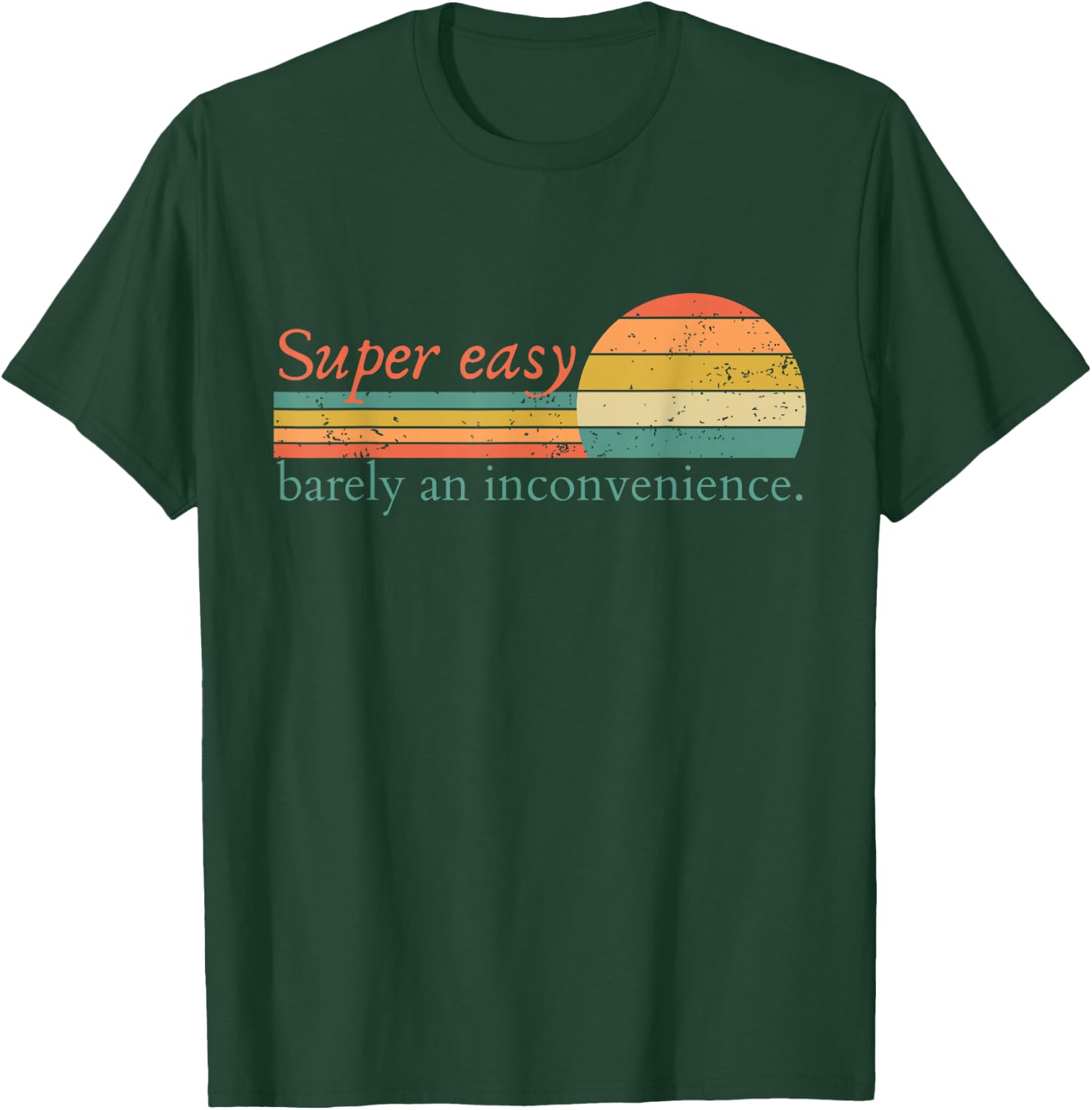 Super Easy Barely An Inconvenience Funny Movie Rant T-Shirt - T-Shirt | Forest