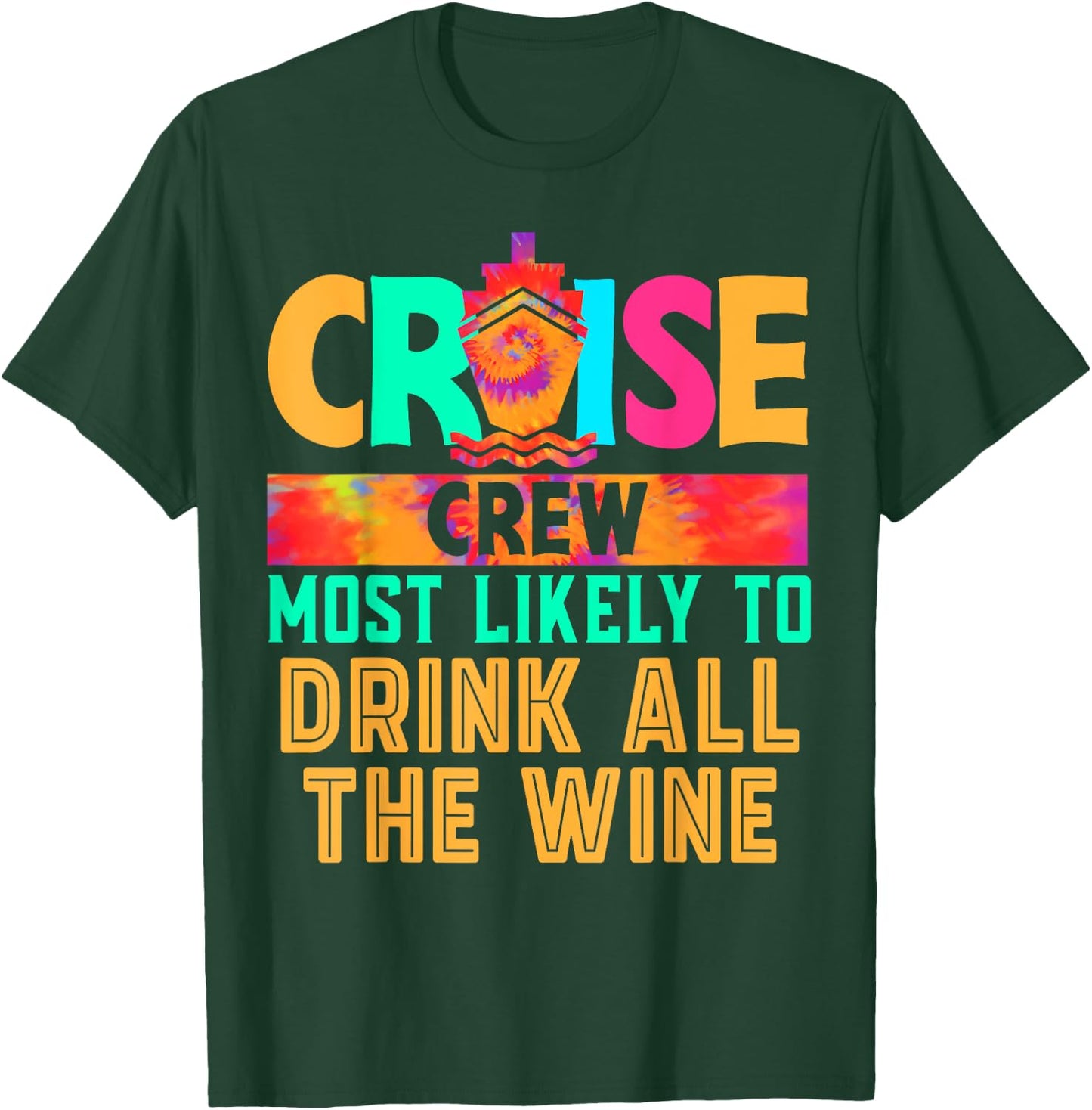 Cruise Crew Most Likely to Drink All The Wine Hippie T-Shirt - T-Shirt | Forest