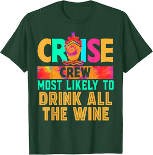 Cruise Crew Most Likely to Drink All The Wine Hippie T-Shirt - T-Shirt | Forest