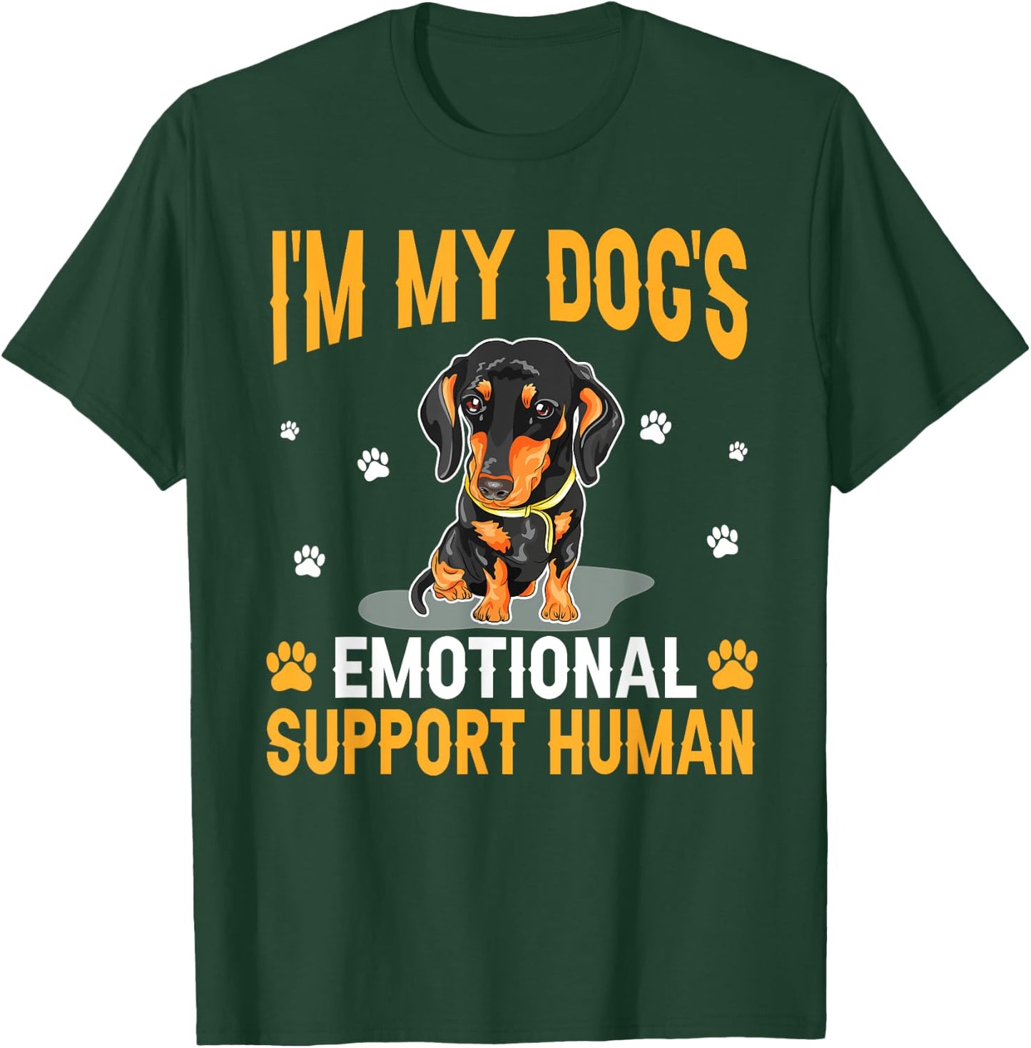 I'm My Dog's Emotional Support Human Dachshund Dog Lover T-Shirt - T-Shirt | Forest