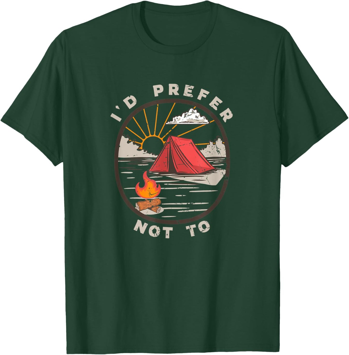 Hilarious Anti Outdoor Tent Camping Meme I'd Prefer Not To T-Shirt - T-Shirt | Forest