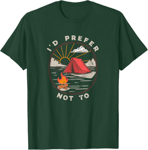 Hilarious Anti Outdoor Tent Camping Meme I'd Prefer Not To T-Shirt - T-Shirt | Forest