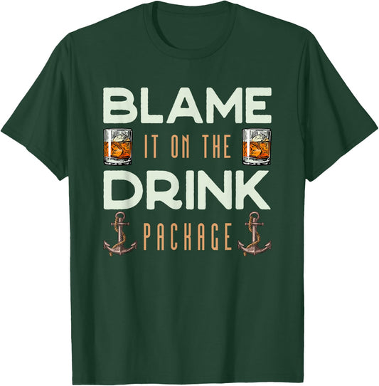Kreuzfahrt Party Zeit Blame It On The Drink Package Funny Cruise T-Shirt - T-Shirt | Forest