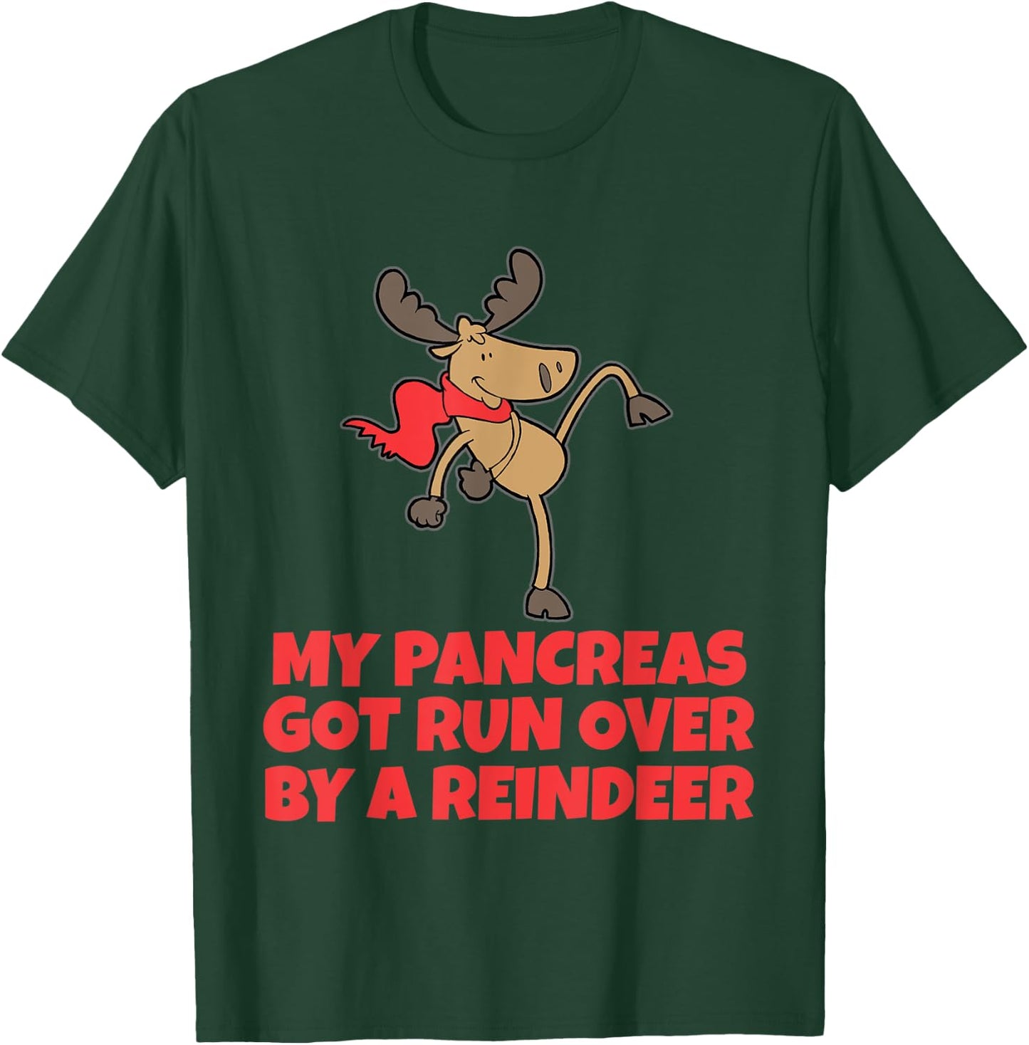 Type One Diabetes My Pancreas Got Run Over By A Reindeer T-Shirt - T-Shirt | Forest