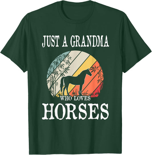 Just A Grandma Who Loves Horses T-Shirt - T-Shirt | Forest