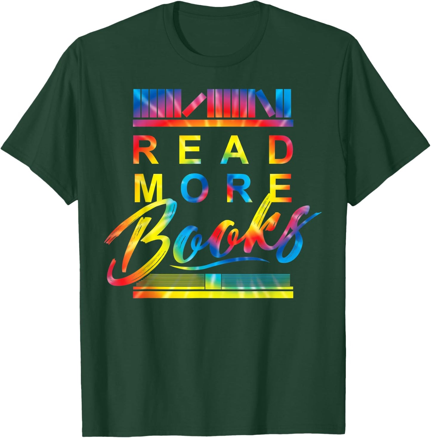 Read More Books Bookworm Lover Reading Humor Quote Tie Dye T-Shirt - T-Shirt | Forest