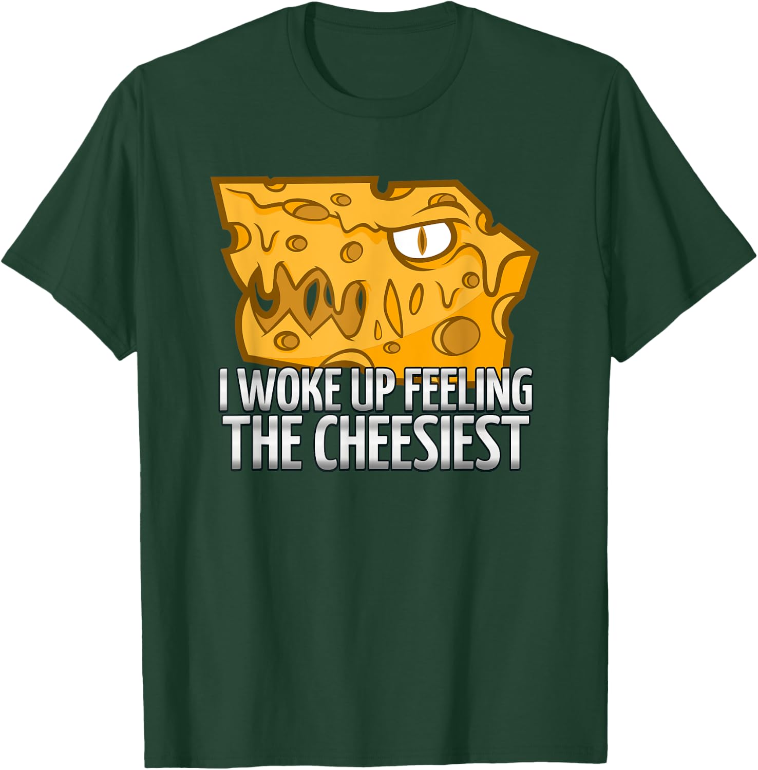 I Woke Up Feeling The Cheesiest | Cheese Head Fan T-Shirt - T-Shirt | Forest