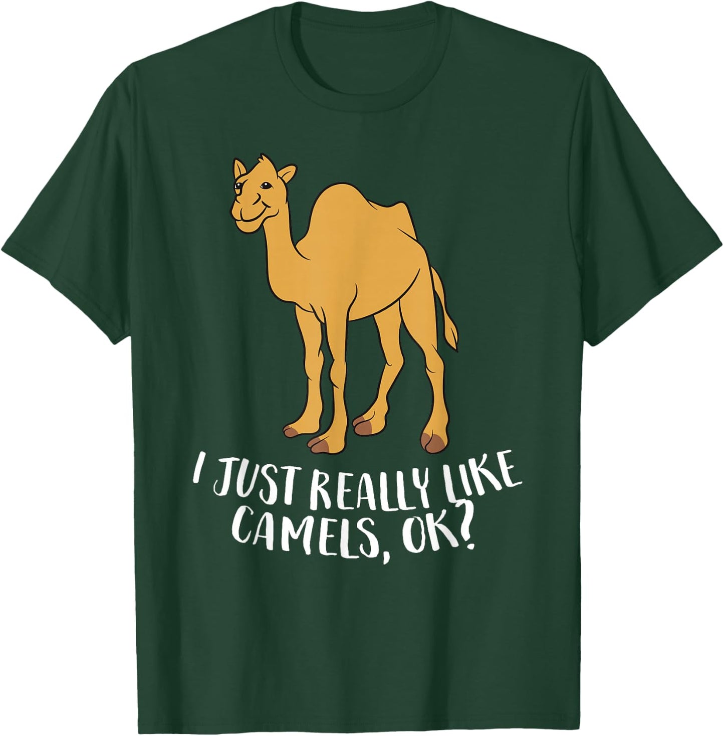 Funny Camels I Just Really Like Camels Ok Funny Camel Gift T-Shirt - T-Shirt | Forest