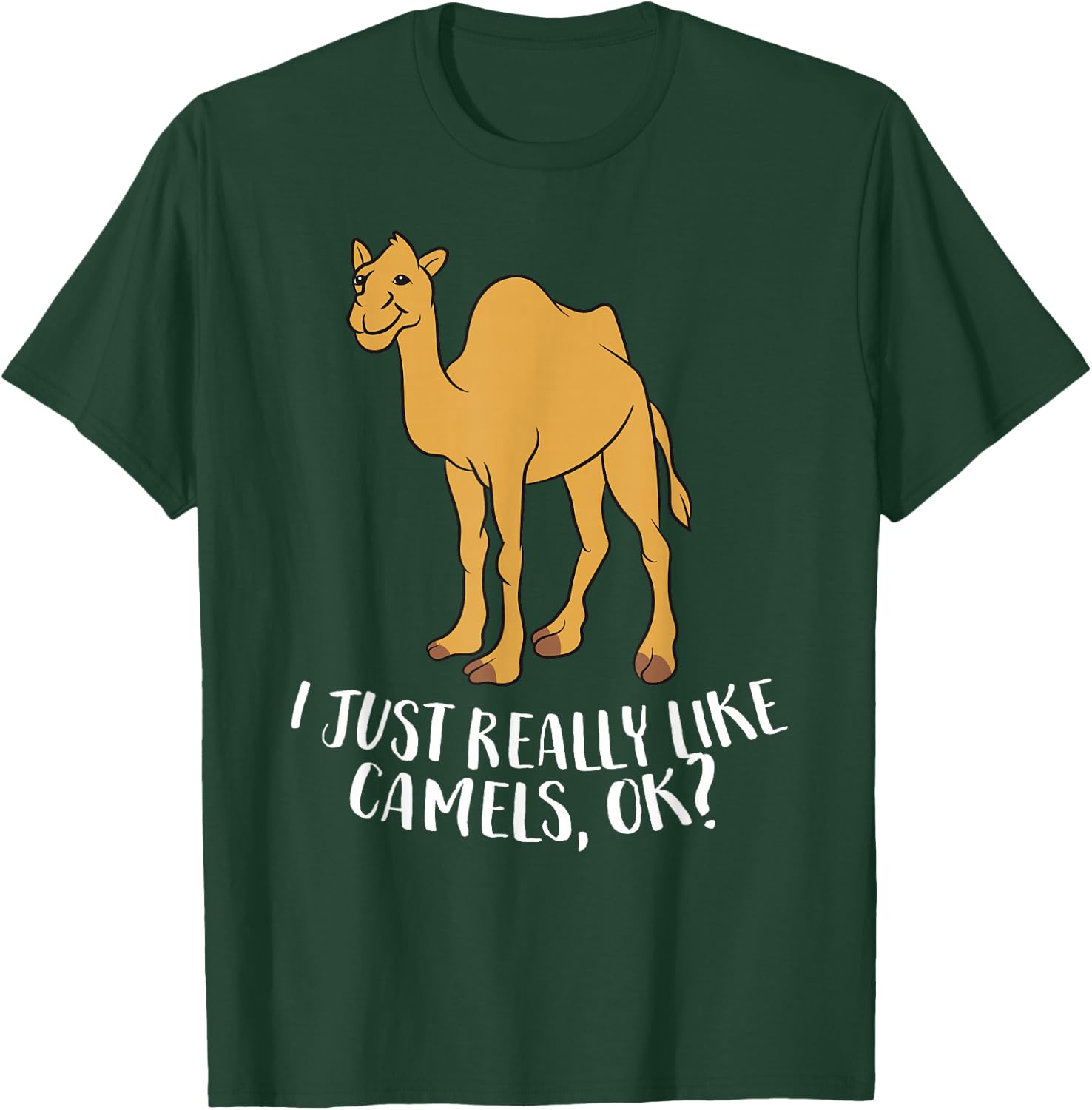 Funny Camels I Just Really Like Camels Ok Funny Camel Gift T-Shirt - T-Shirt | Forest