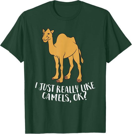 Funny Camels I Just Really Like Camels Ok Funny Camel Gift T-Shirt - T-Shirt | Forest