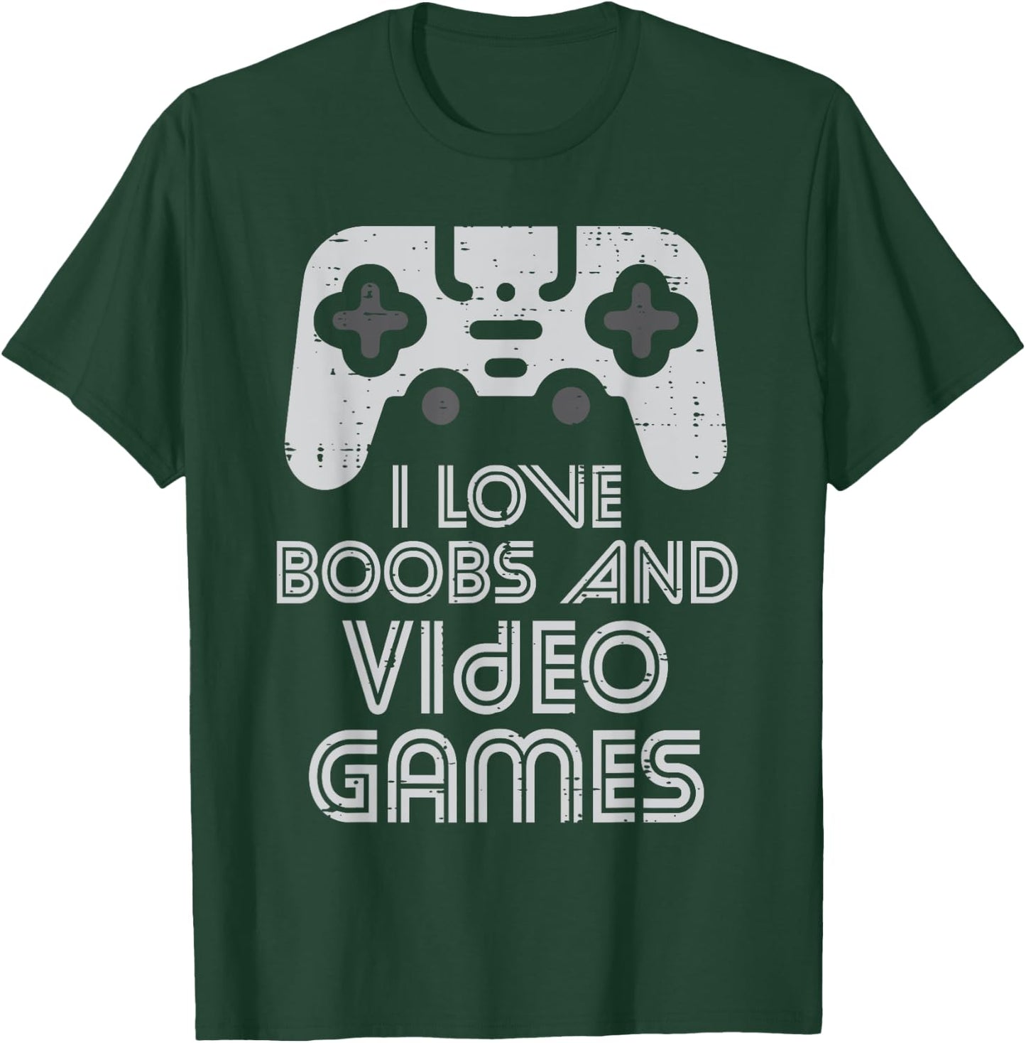I Love Boobs And Video Games Funny Gaming Gamer Adult Men T-Shirt - T-Shirt | Forest