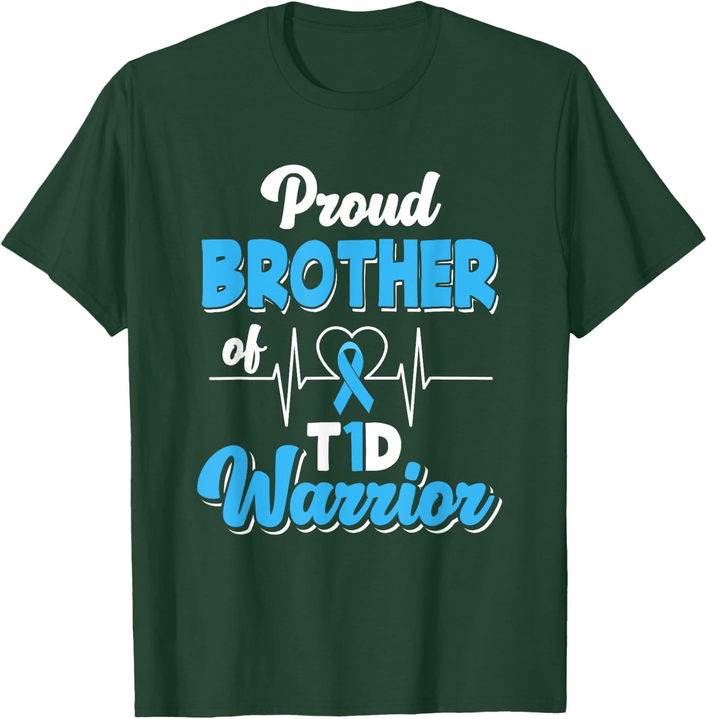 Proud Brother Of A T1D Warrior Diabetic Diabetes Awareness T-Shirt - T-Shirt | Forest