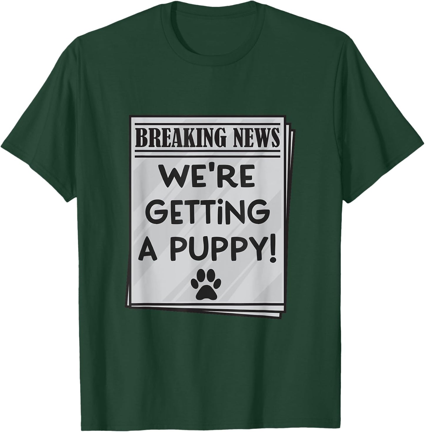 We're Getting a Puppy Announcement Adoption New Pet Dog T-Shirt - T-Shirt | Forest