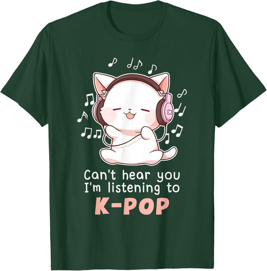 Funny Cute Cat Lover Can't Hear You I'm Listening to K pop T-Shirt - T-Shirt | Forest