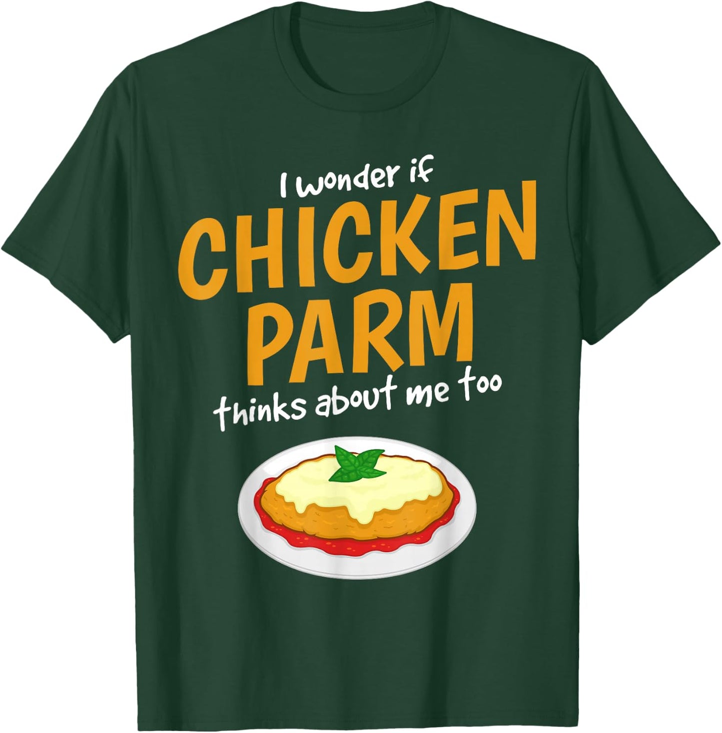 Italian Foodie Think About Chicken Parm T-Shirt - T-Shirt | Forest