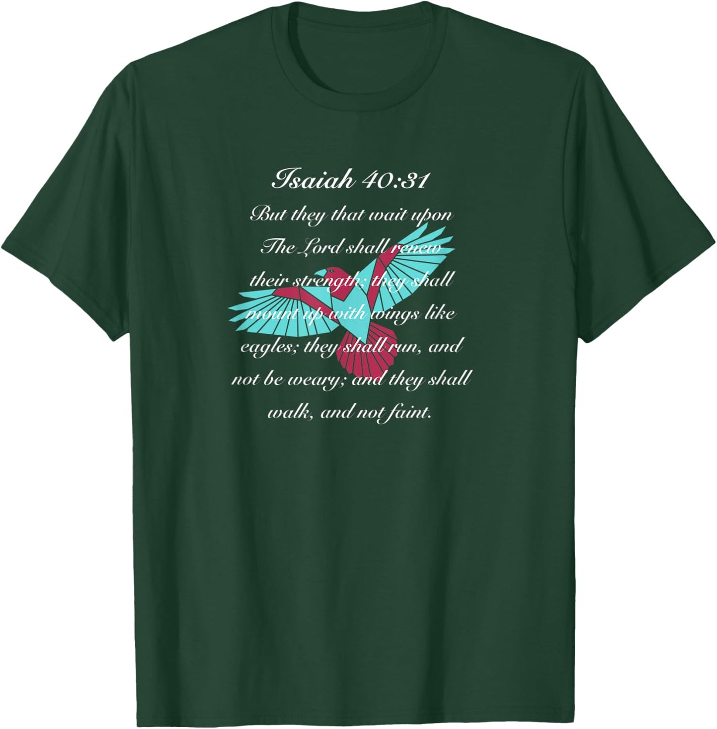 Trust in the Lord Soar on Wings Not Grow Weary Bible Verse T-Shirt - T-Shirt | Forest