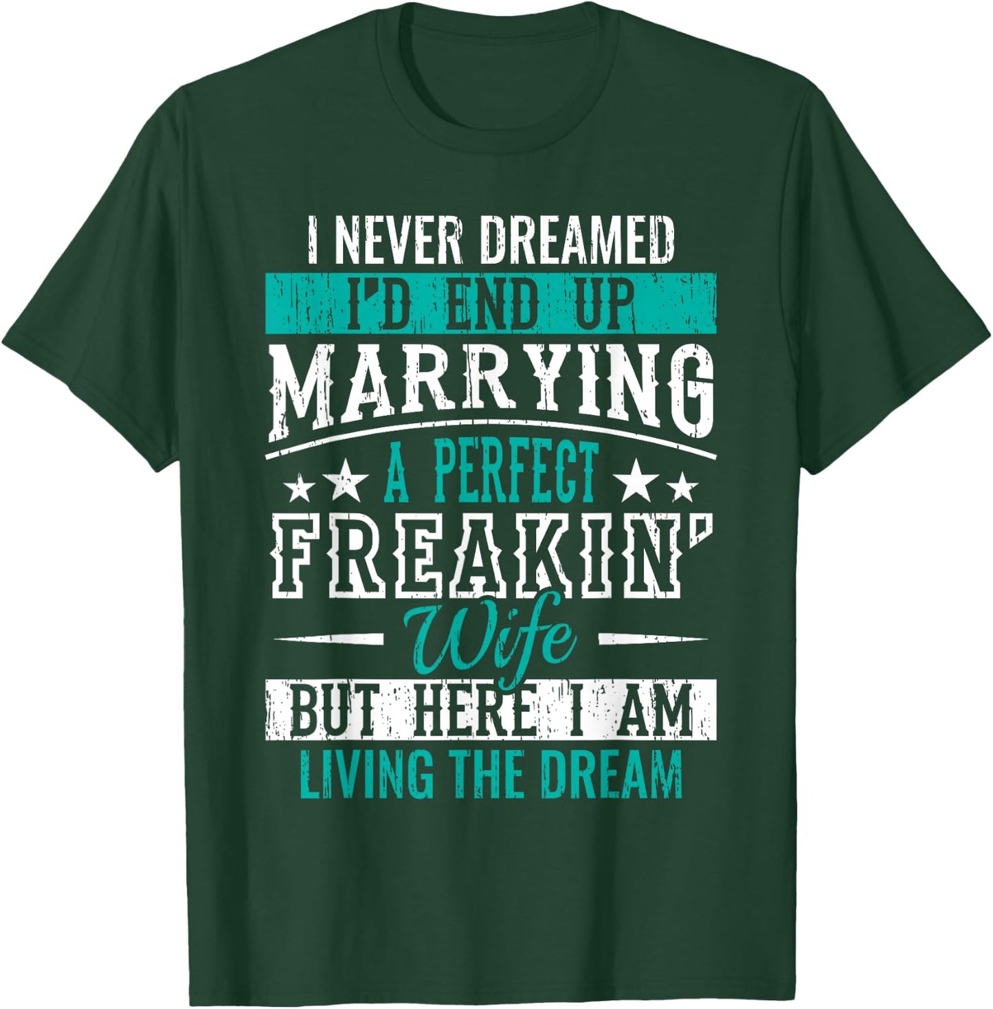 Husband I Never Dreamed I'd End Up Marrying A Perfect Wife Short Sleeve T-Shirt - T-Shirt | Forest