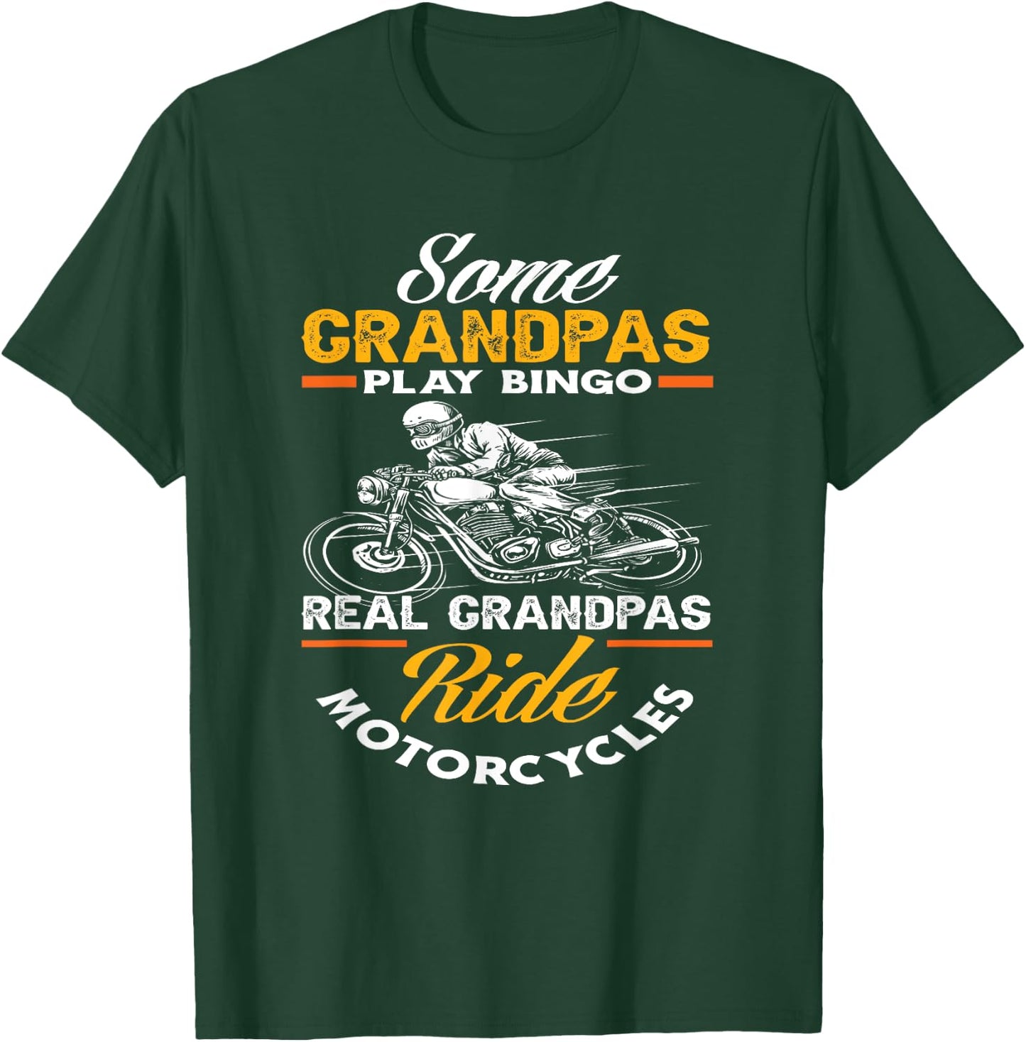 Some Grandpas Play Bingo Real Grandpas Ride Motorcycles T-Shirt - T-Shirt | Forest