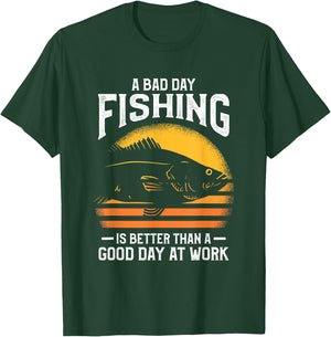 A Bad Day Fishing Is Better Than A Good Day At Work T-Shirt - T-Shirt | Forest