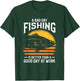 A Bad Day Fishing Is Better Than A Good Day At Work T-Shirt - T-Shirt | Forest