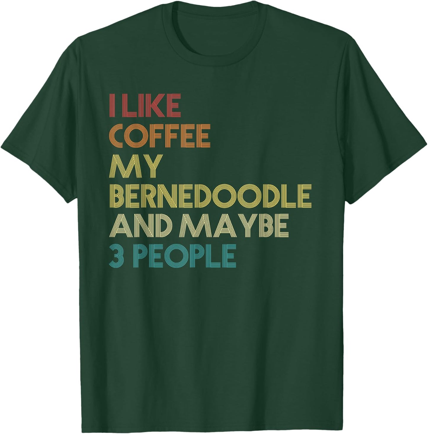 Bernedoodle Dog Owner Coffee Lovers Quote Vintage Retro Men Women T-Shirt - T-Shirt | Forest