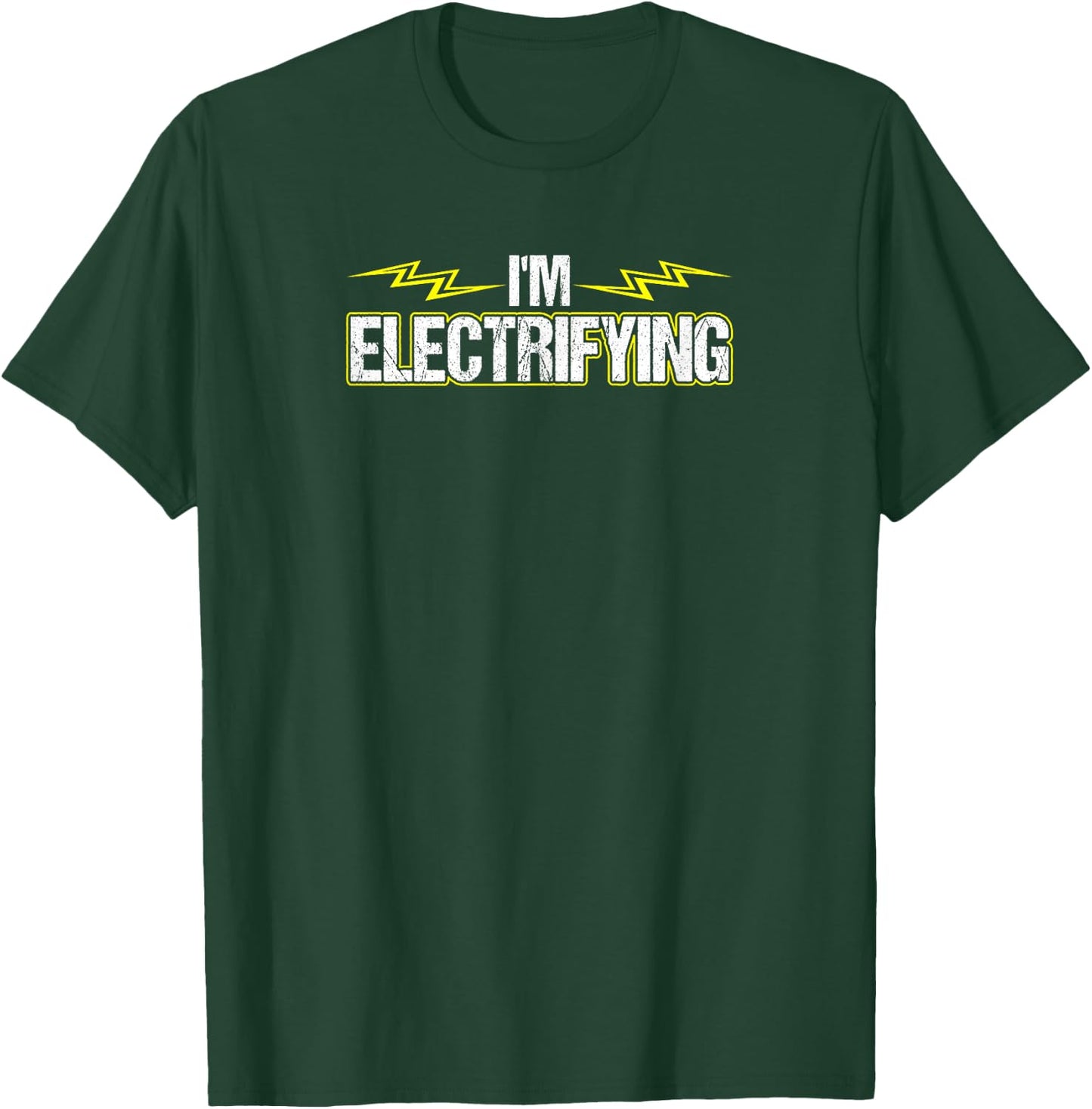 Im Electrifying Funny Electrician T-Shirt - T-Shirt | Forest