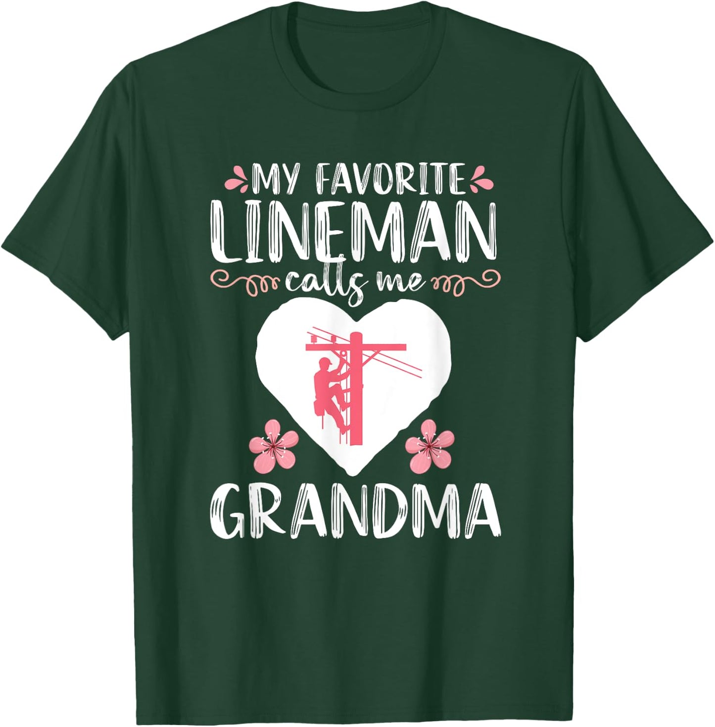 My Favorite Lineman calls me Grandma Funny Electrician T-Shirt - T-Shirt | Forest