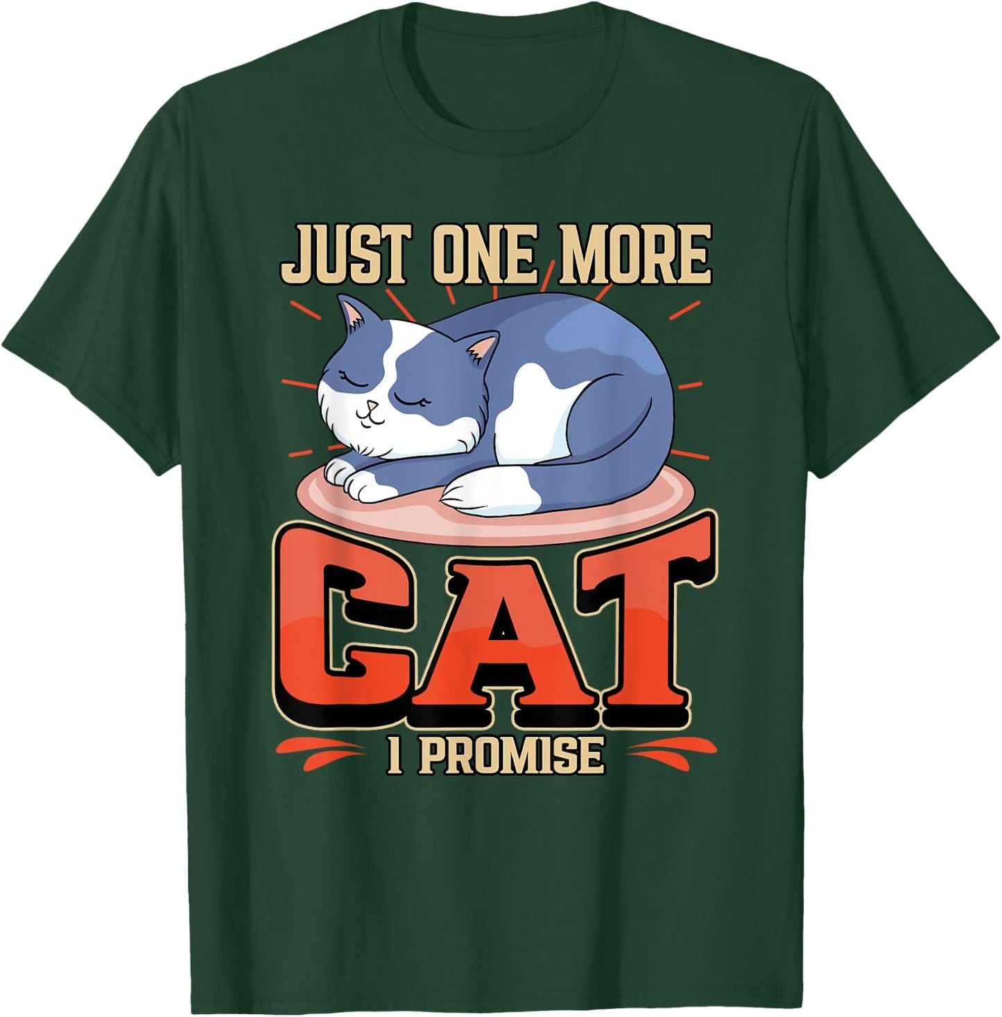 Just One More Cat I Promise Cute Paws Sleeping Pet Owner T-Shirt - T-Shirt | Forest