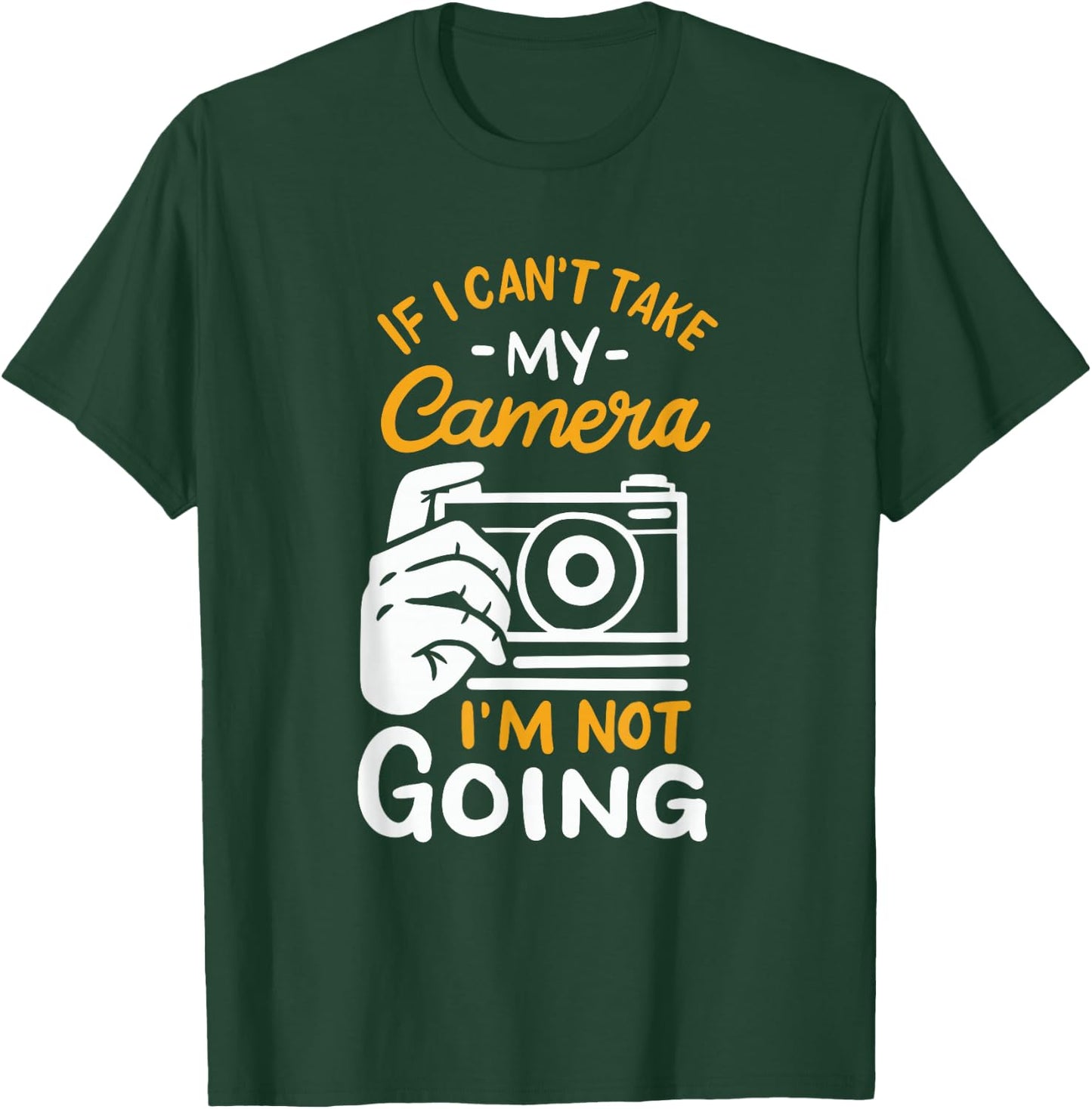 Funny Photographer Saying Photo Camera Photography T-Shirt - T-Shirt | Forest