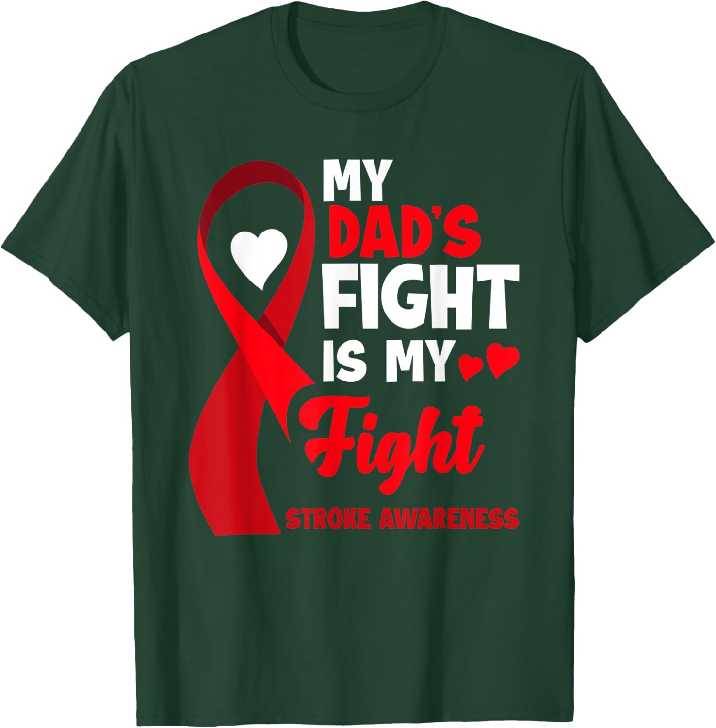 My Dad's Fight Is My Fight Family Support Stroke Awareness T-Shirt - T-Shirt | Forest