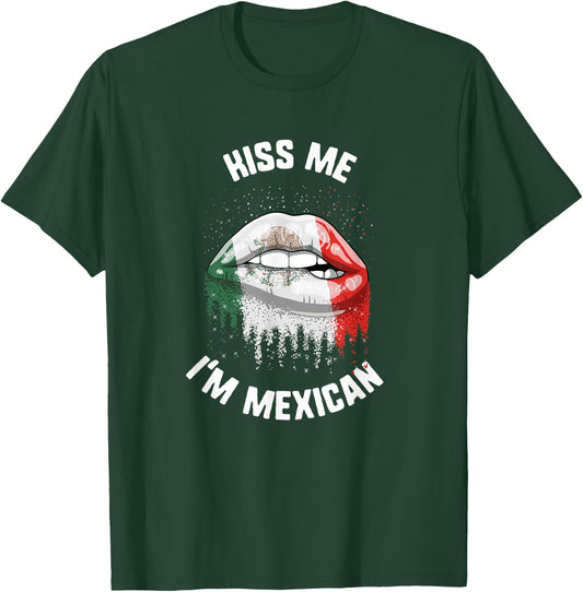 Cinco De Mayo Kiss Me I'm Mexican Kiss Lips Mexico Flag T-Shirt - T-Shirt | Forest