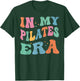 In My Pilates Era, Pilates Instructor Women With Sayings T-Shirt - T-Shirt | Forest