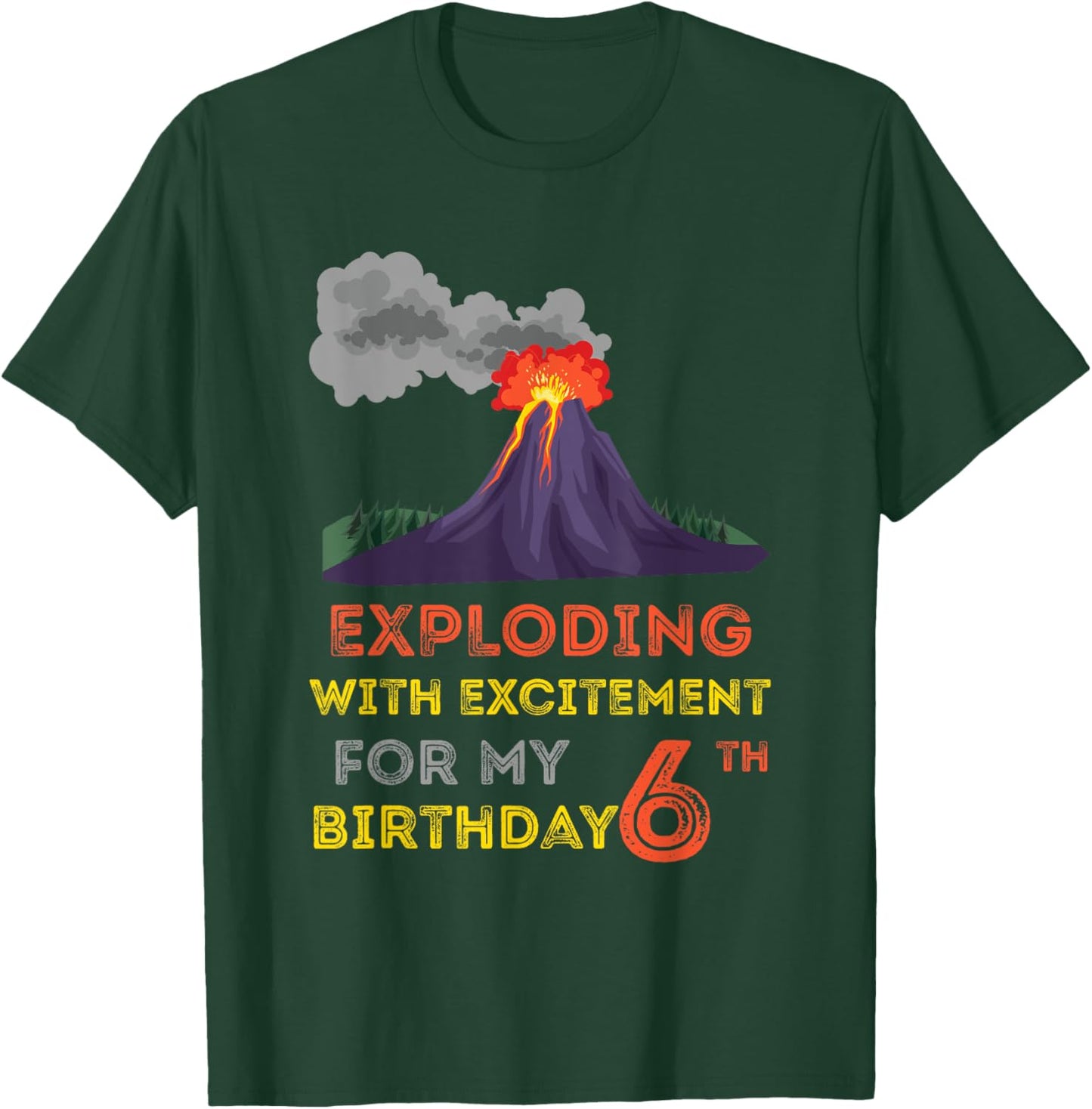 Volcanologist Geologist Volcano Lover 6th Volcano Birthday T-Shirt - T-Shirt | Forest