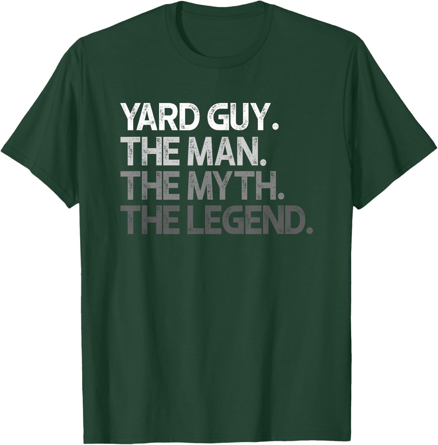 Yard Guy Landscaper The Man Myth Legend Gift T-Shirt - T-Shirt | Forest