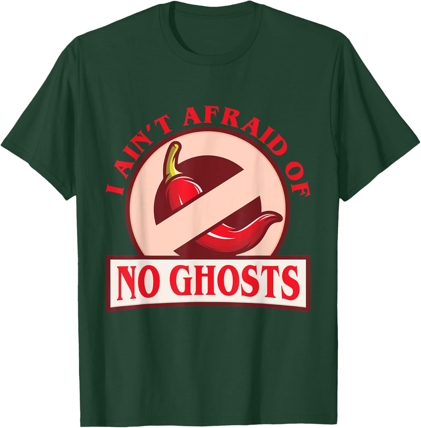 Funny Chili I Ain't Afraid Of No Ghosts Ghost Pepper T-Shirt - T-Shirt | Forest