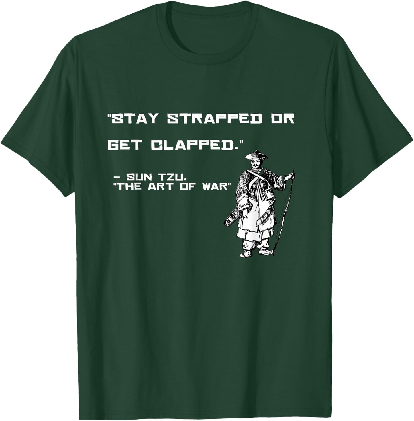 The art of the war Sun Tzu gift remains strapped on T-Shirt - T-Shirt | Forest