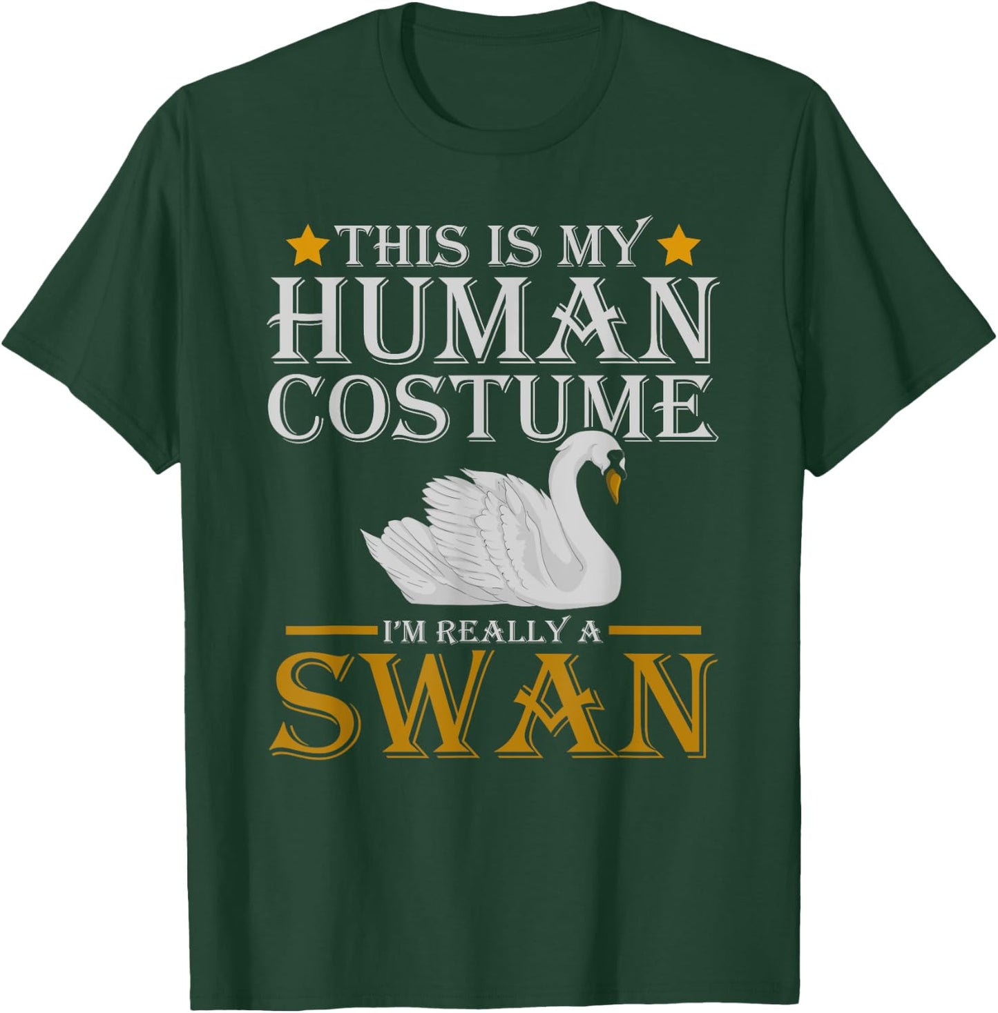 Funny Costume This Is My Human Costume Im Really A Swan T-Shirt - T-Shirt | Forest