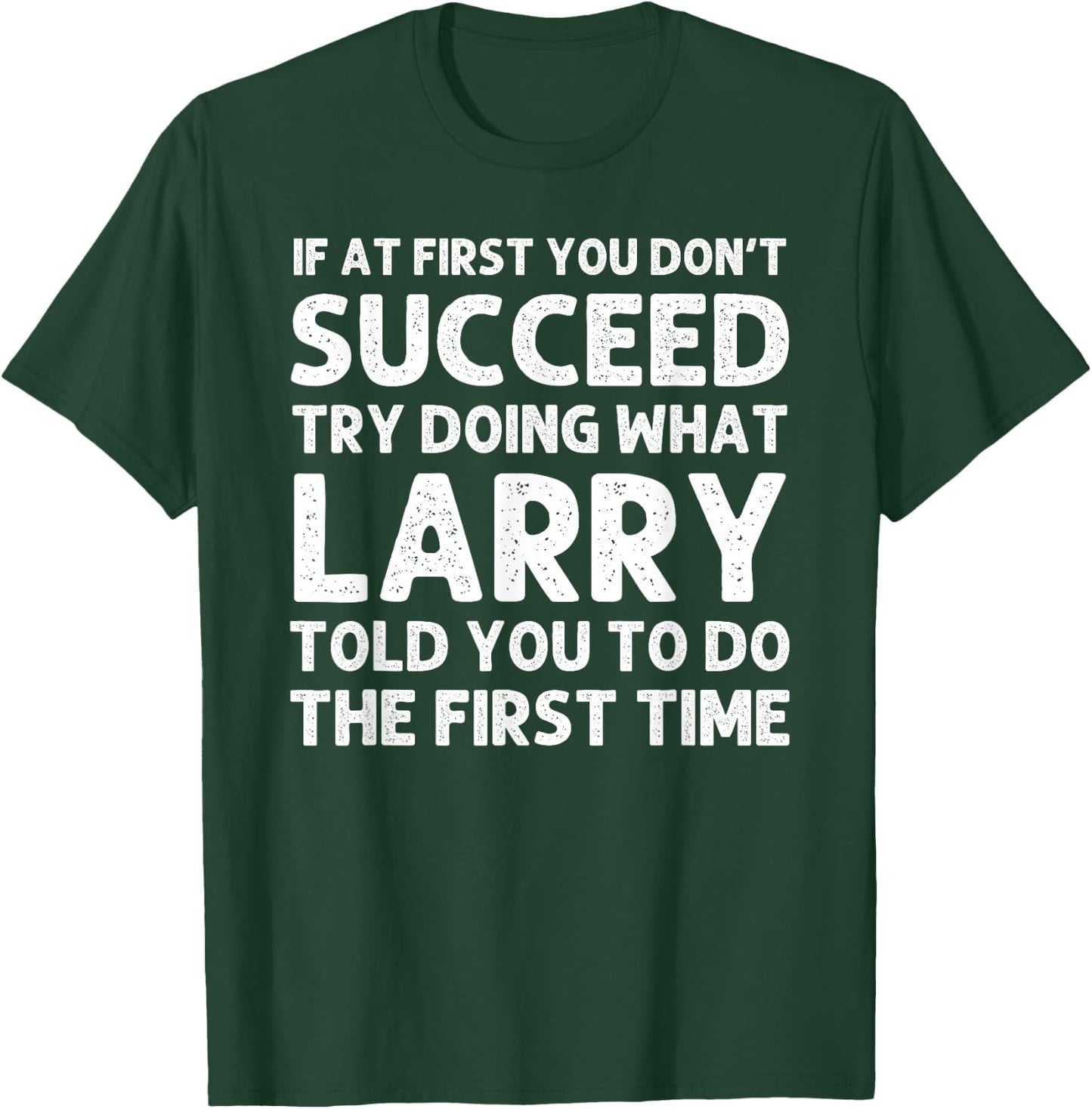 Larry Gift Name Personalized Birthday Funny Christmas Joke T-Shirt - T-Shirt | Forest