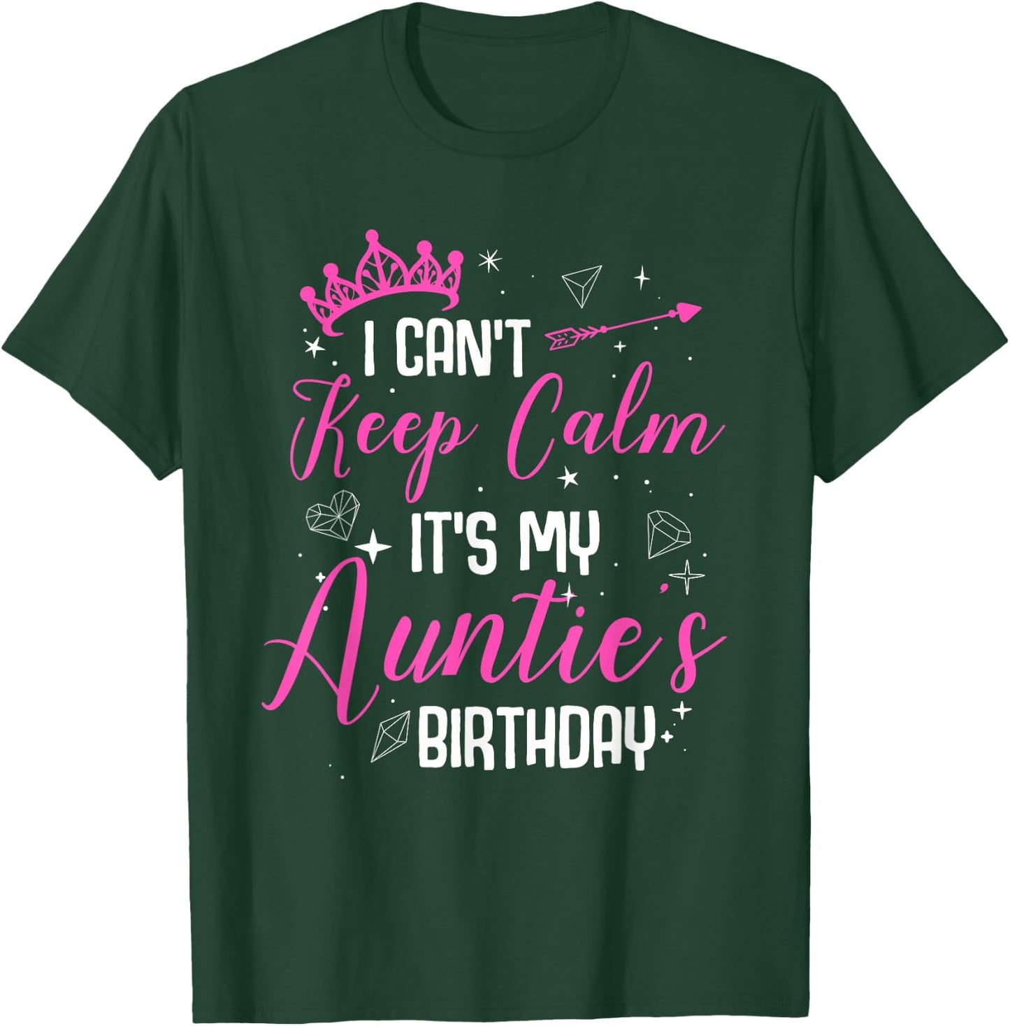 I Can't Keep Calm It's My Auntie's Birthday T-Shirt - T-Shirt | Forest